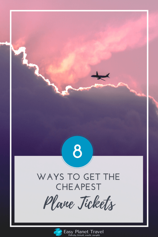 8 Ways to Get the Cheapest Plane Tickets Easy Travel